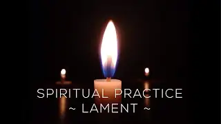 Resonate CC | Spiritual Practice - Lament