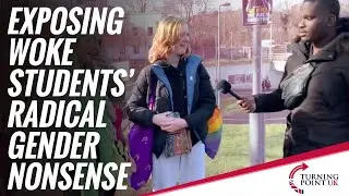 Exposing Woke Students' Radical Gender Nonsense