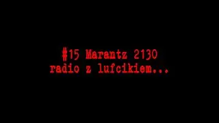 #15 Marantz 2130, radio z lufcikiem...
