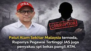 Patut Alam Sekitar Malaysia ternoda, Rupanya Pegawai Tertinggi JAS juga penyakau spt bekas pang5 ATM