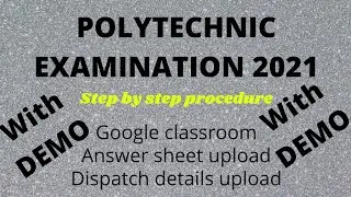 GOOGLE CLASSROOM | Polytechnic exam | Answer sheet upload | Dispatch Detail upload with DEMO