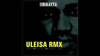 Uleisa RMX - Shimasta | (Official Audio)