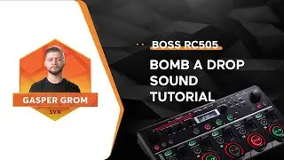 Bomb a drop sound tutorial - Boss RC505 | Gasper Grom