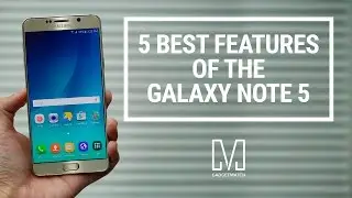 Top 5 Samsung Galaxy Note 5 Features