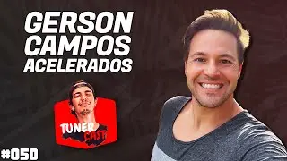 TunerCast #050 - Gerson Campos ( @Acelerados )