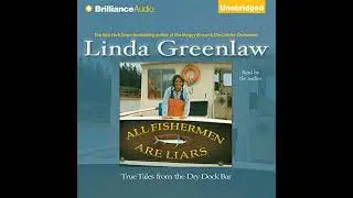 All Fishermen Are Liars: True Tales from the Dry Dock Bar Audiobook by Linda Greenlaw
