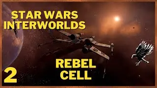 2: Rebel Cell Playthrough - Star Wars Interworlds 0.66 X4 Foundations