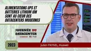 Alimentations UPS et batteries Lithium Ion sont au c&oelig;ur des datacenters modernes, avec Huawei