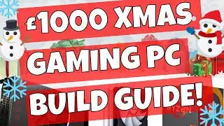 XMAS Gaming PC Build Guide BEST Setup For &pound;1000