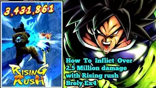 How To Inflict Over 2.5 Million damage with Rising Rush Broly Ex4 | Db Legends
