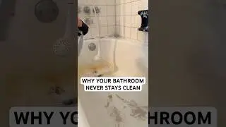 Why Your Bathroom Never Stays Clean