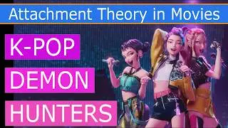 Attachment Theory in Movies: K-Pop Demon Hunters