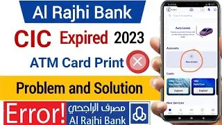 Al Rajhi CIC Expired | Al Rajhi Bank account opening online error | Al rajhi atm card print error