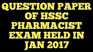 Question paper of HSSC PHARMACIST EXAM held in jan 2017#previous year question paper