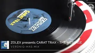Zolex presents Carat Trax - The Message (Veroniq-Mas Mix)