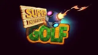 Super Inefficient Golf Gameplay HD 60fps (PC) | NO COMMENTARY