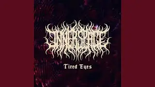 Tired Eyes