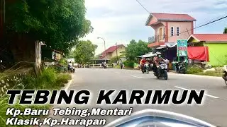SUASANA KAMPUNG HARAPAN TEBING TANJUNG BALAI KARIMUN TAHUN 2022