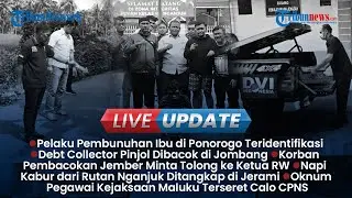 🔴LIVE UPDATE SIANG: Pembunuh Wanita di Ponorogo Teridentifikasi sang Anak, Matel Jombang Dibacok OTK