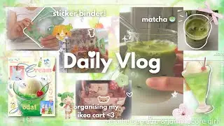 Daily Vlog 🍀🍎 : as a heisei retro girl! making matcha, organizing stickers, romanticizing life ♡