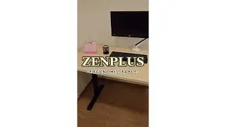 ZENPLUS ERGONOMIC TABLE