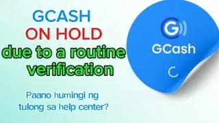 Gcash account on hold due to a routine verification