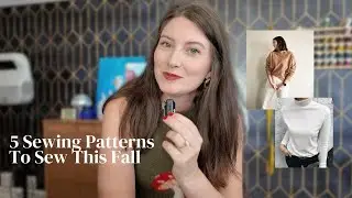 5 Sewing Patterns To Sew This Fall