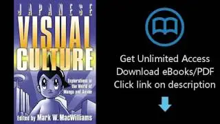 Download Japanese Visual Culture: Explorations in the World of Manga and Anime PDF