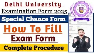 DU Special Chance Examination Form Filling Procedure 2025 l Last date fees complete Information 