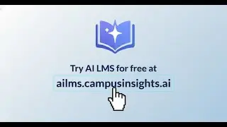 How to Build Courses & Quizzes in Minutes | Campus Insights&rsquo; AI LMS Tutorial