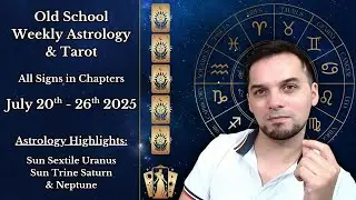 Weekly Astrology & Tarot Reading July 20th - 26th 2025 All Signs in Chapters