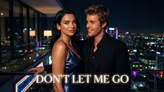 Dua Lipa & Justin Bieber — Don’t Let Me Go (Official Music Video 2026)