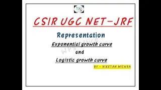 #CSIR NET LIFE SCIENCE #REPRESENTATION # EXPONENTIAL AND LOGISTIC GROWTH # CSIR NET LIFE SCIENCE...