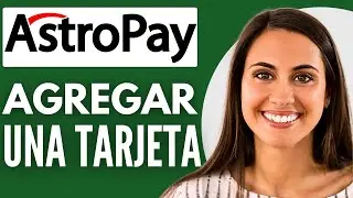 Como Agregar Tarjeta En AstroPay (Nueva Metodo 2025)