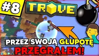 ZGINĄŁEM przez Swoją GŁUPOTĘ w Trybie Bomber Royale! | Trove [#8]