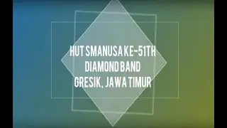 HUT 51th SMANUSA GRESIK x Diamond Band