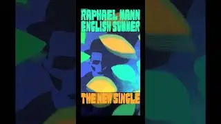 Raphael Mann - 'English Summer' (single version) (excerpt 01)
