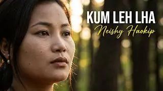 NEISHY HAOKIP @2018 || Kum leh Lha