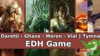 Daretti vs Ghave vs Meren vs Vial || Tymna EDH / CMDR game play for Magic: The Gathering