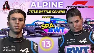 ALPINE F1 Manager 2023 Gameplay | Season 1 | Ep13 | Epic Title Battle Crash | Belgium Grand Prix!!!