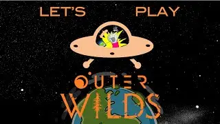 Let's Play Outer Wilds - Part 31: This Cracks The Mystery Wide Open