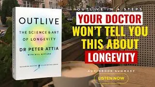 Outlive Book Summary | Peter Attia | How to Live Longer & Healthier