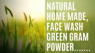 natural home made face  wash everything all in one green gram powder for all both men and women 😊😊😊