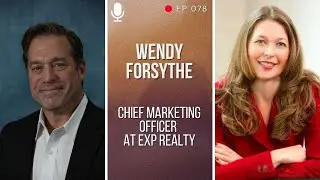 The eXponential Files Ep. 78 with Wendy Forsythe, Chief Marketing Officer at eXp Realty