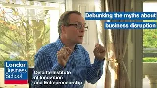 Debunking the myths about business disruption | London Business School