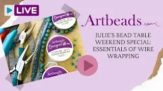 Julie's Bead Table Weekend Special: Essentials of Wire Wrapping
