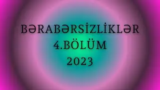 Bərabərsizliklər 4.BÖLÜM