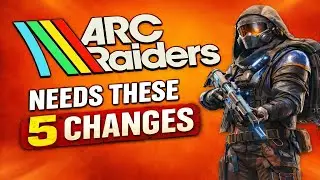 ARC Raiders Needs These 5 Changes