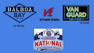 Balboa Bay 16 White vs Vanguard 16 (AAU Nationals 2025 16 Premier)