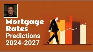 Mortgage Rates Predictions 2024-2027